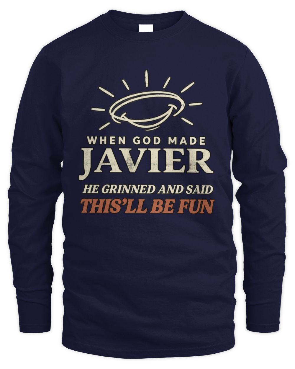 When God Made Your Name Funny Western T-Shirt T-Shirt JAVIER M1-S82 / Men's Long Sleeved T-Shirt / navy
