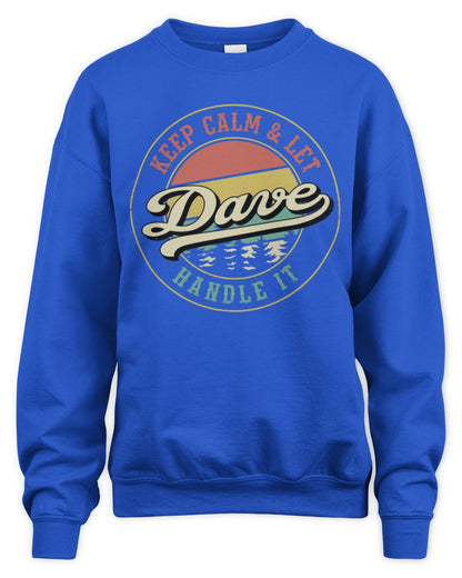 Keep Calm Let Your Name Handle It Retro T-Shirt DAVE M1-54 / Unisex Sweatshirt / royal