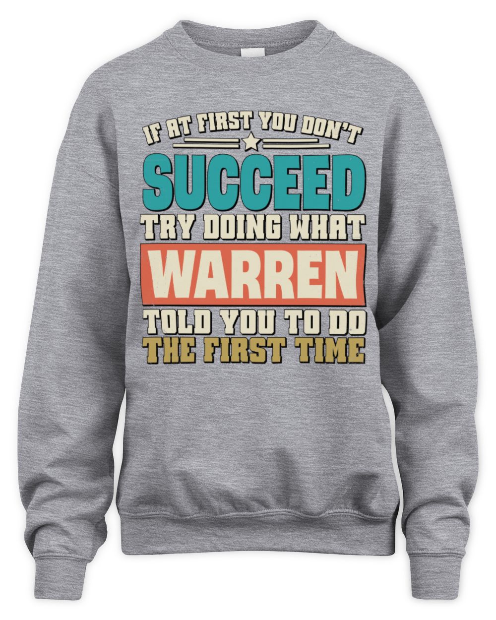 If at First You Don't Succeed Funny Vintage Shirt WARREN M1-53 / Unisex Sweatshirt / sport grey