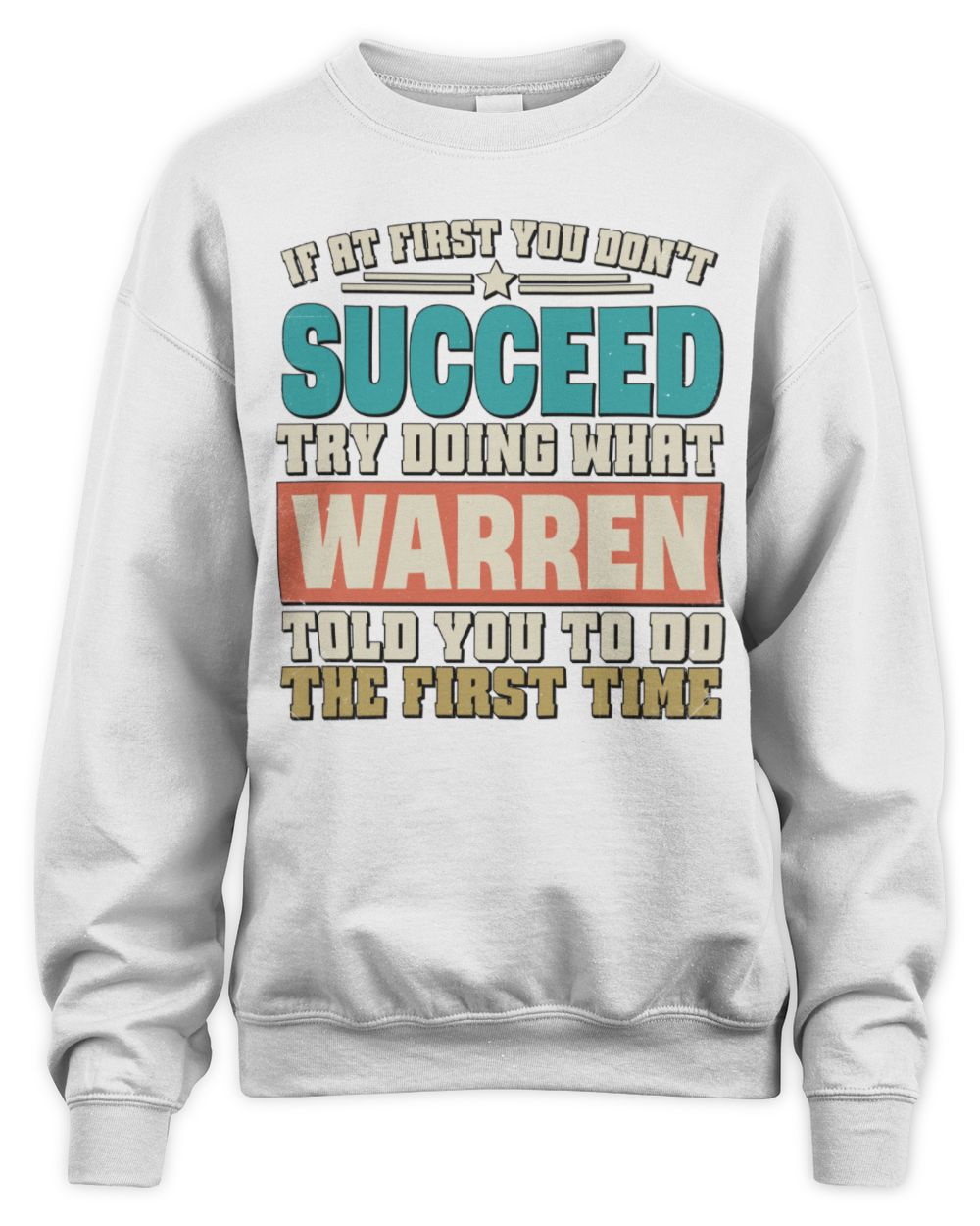 If at First You Don't Succeed Funny Vintage Shirt WARREN M1-53 / Unisex Sweatshirt / white