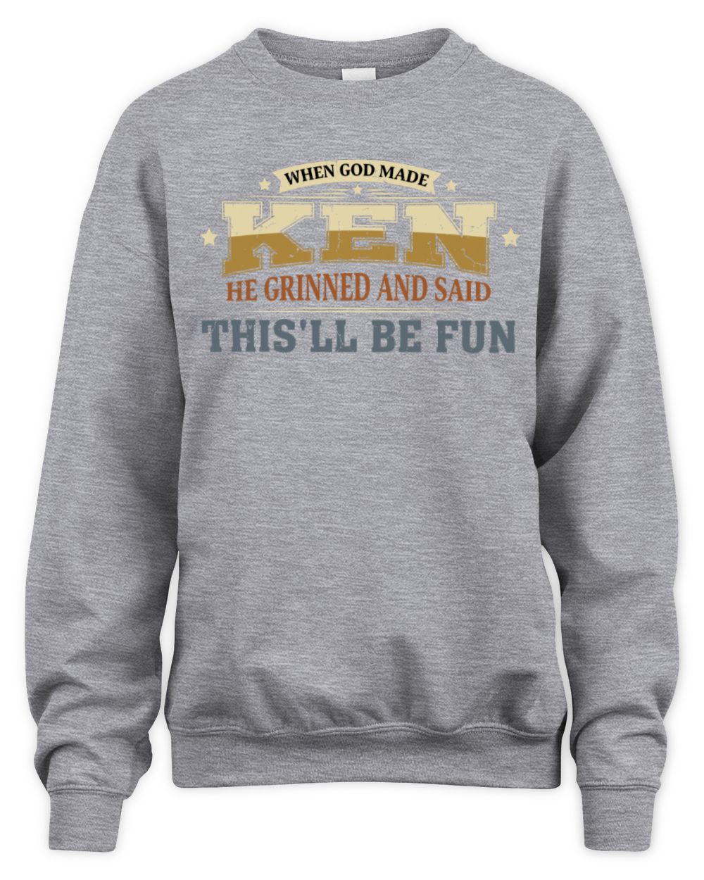 When God Made Your Name Funny Heritage T-Shirt KEN M1-80 / Unisex Sweatshirt / sport grey