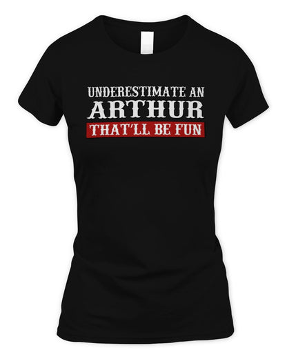 Underestimate Me That'll Be Fun Graphic T-Shirt ARTHUR M1-69 / Women's Standard T-Shirt / black