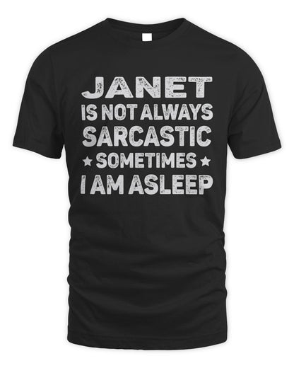 Your Name Is Not Always Sarcastic Funny T-Shirt JANET M1-62 / Unisex Standard T-Shirt / black