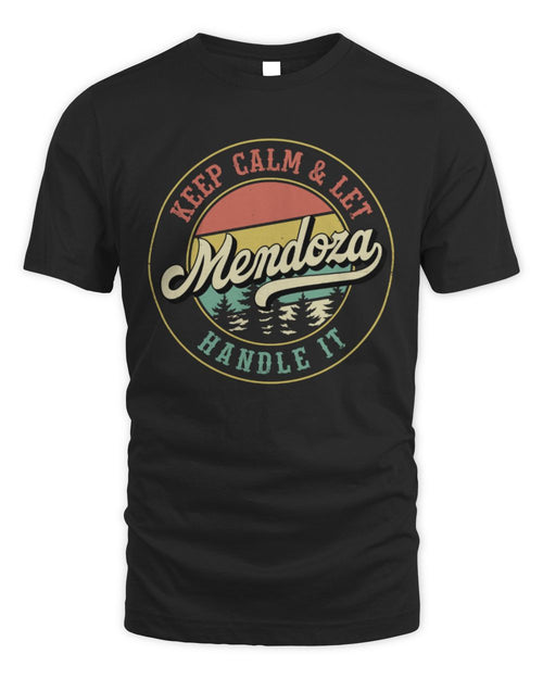 Keep Calm Let Your Name Handle It Retro T-Shirt MENDOZA M1-54 / Unisex Standard T-Shirt / black