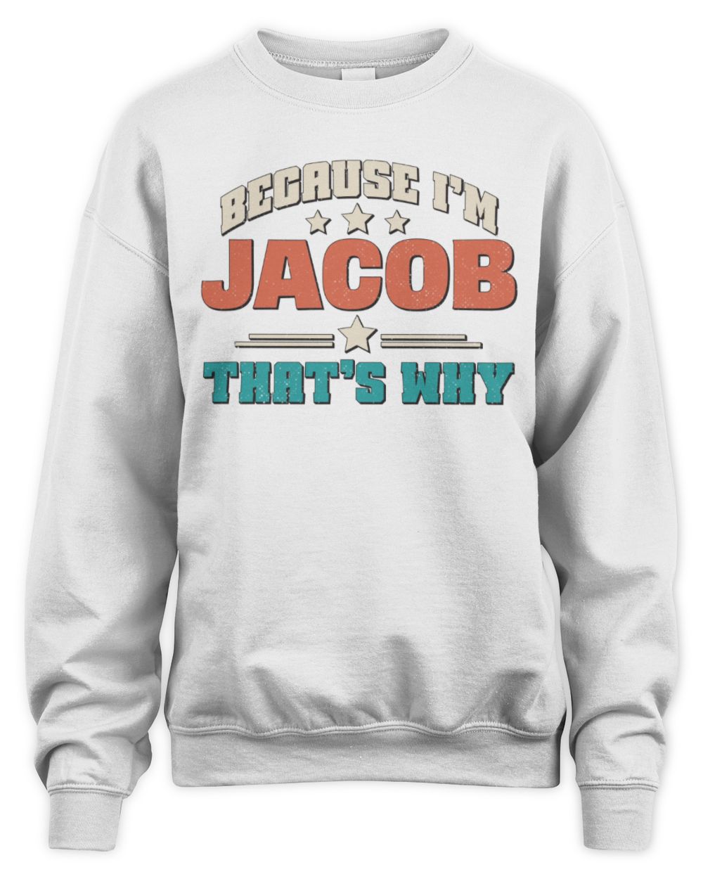 Because I'm Name That's Why Personalized Retro Shirt JACOB-49 / Unisex Sweatshirt / white