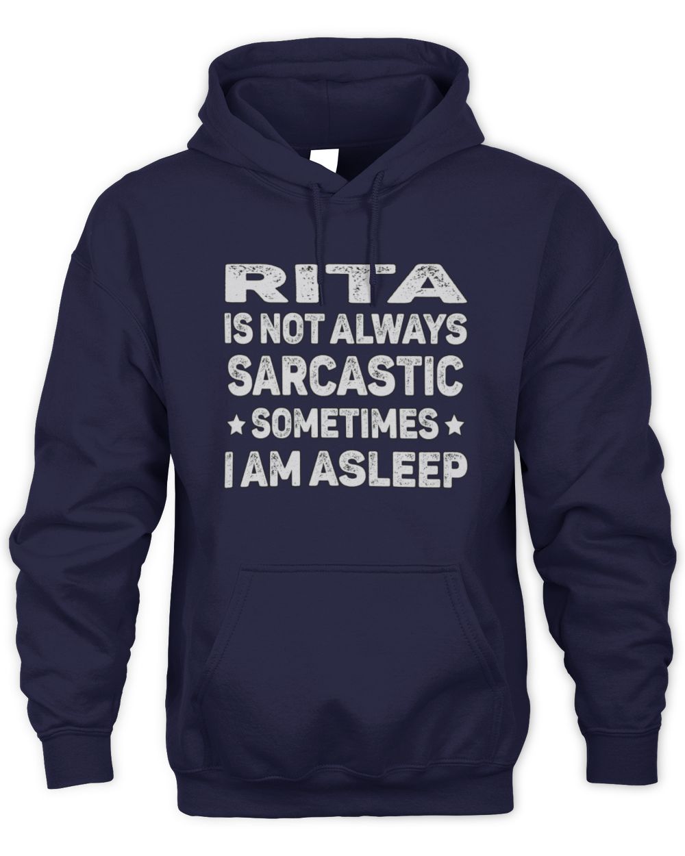 Your Name Is Not Always Sarcastic Funny T-Shirt RITA M1-62 / Unisex Hoodie / navy