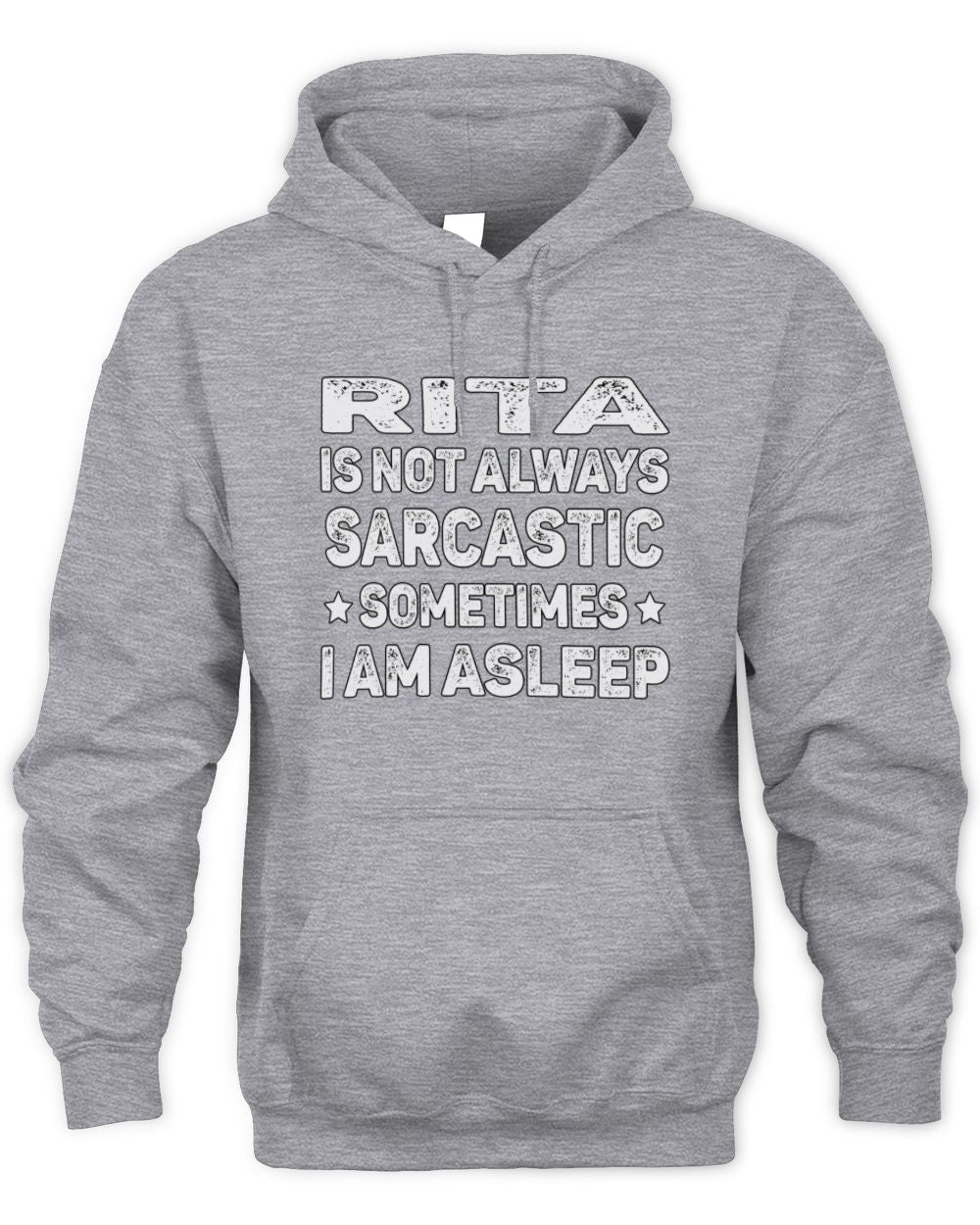 Your Name Is Not Always Sarcastic Funny T-Shirt RITA M1-62 / Unisex Hoodie / sport grey