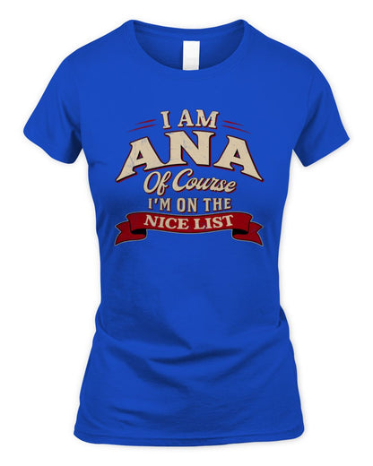 I'm Name Of Course I'm On The Nice List Funny Christmas Shirt ANA M1-68 / Women's Standard T-Shirt / royal