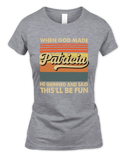 When God Made Your Name He Grinned Vintage T-Shirt PATRICIA M1-55 / Women's Standard T-Shirt / sport grey