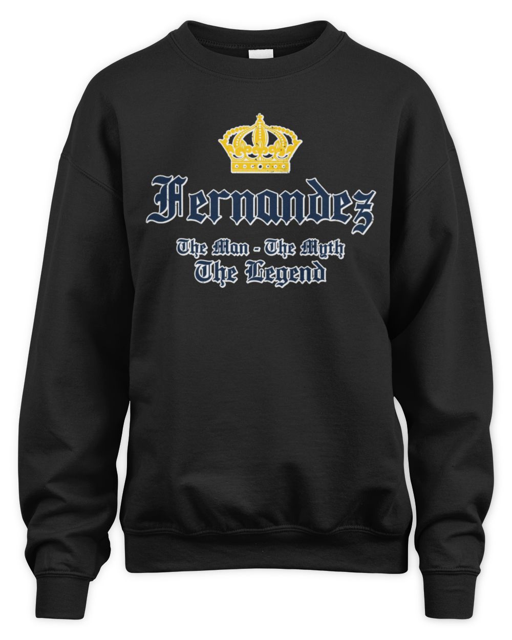The Man The Myth The Legend Corona Beer T-Shirt FERNANDEZ M1-S83 / Unisex Sweatshirt / black