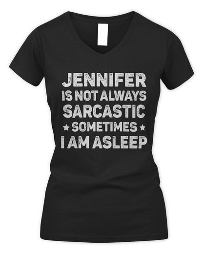 Your Name Is Not Always Sarcastic Funny T-Shirt JENNIFER M1-62 / Women's V-Neck T-Shirt / black