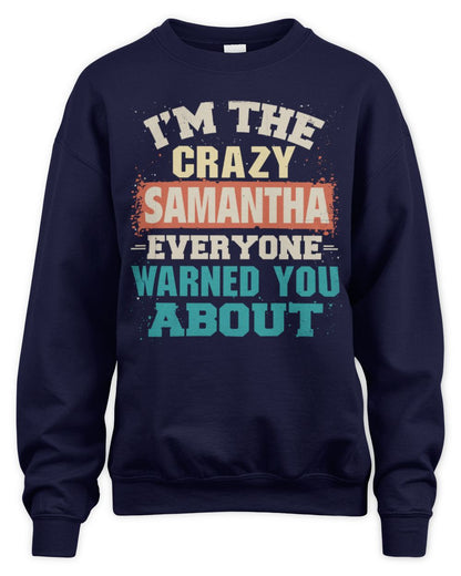 I'm the Crazy One Everyone Warned You About Retro Graphic T-Shirt SAMANTHA M1-70 / Unisex Sweatshirt / navy