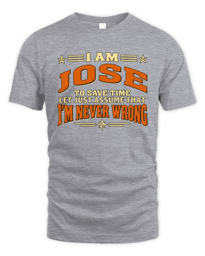 I'm Name Let's Just Assume I'm Never Wrong Retro Shirt JOSE M1-64 / Unisex Standard T-Shirt / sport grey
