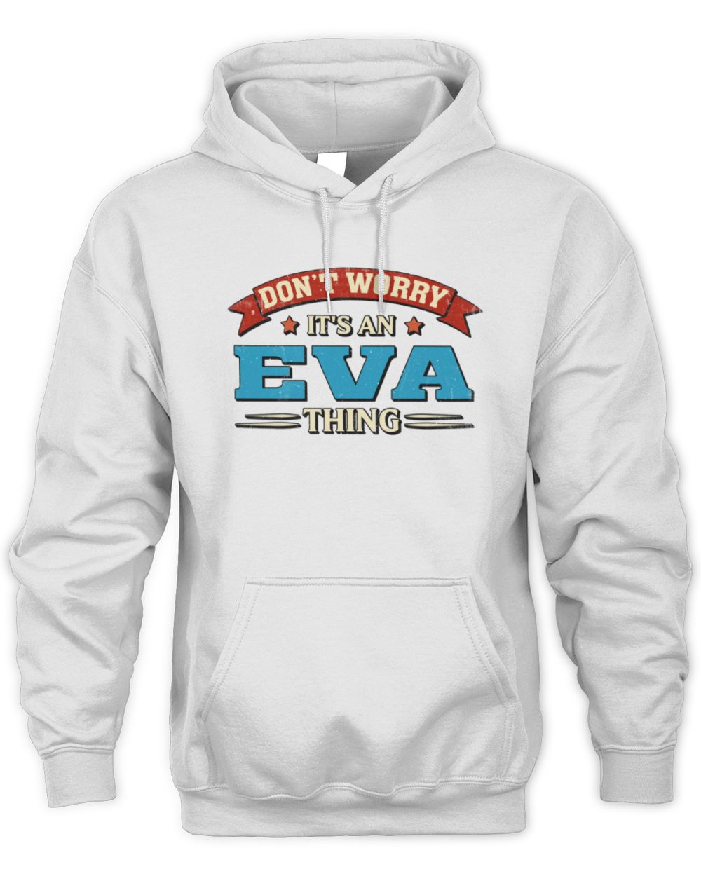 Don't Worry It's a Your Name Thing Funny Retro T-Shirt EVA M1-57 / Unisex Hoodie / white