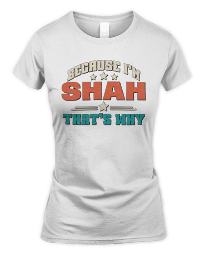 Because I'm Name That's Why Personalized Retro Shirt SHAH-49 / Women's Standard T-Shirt / white