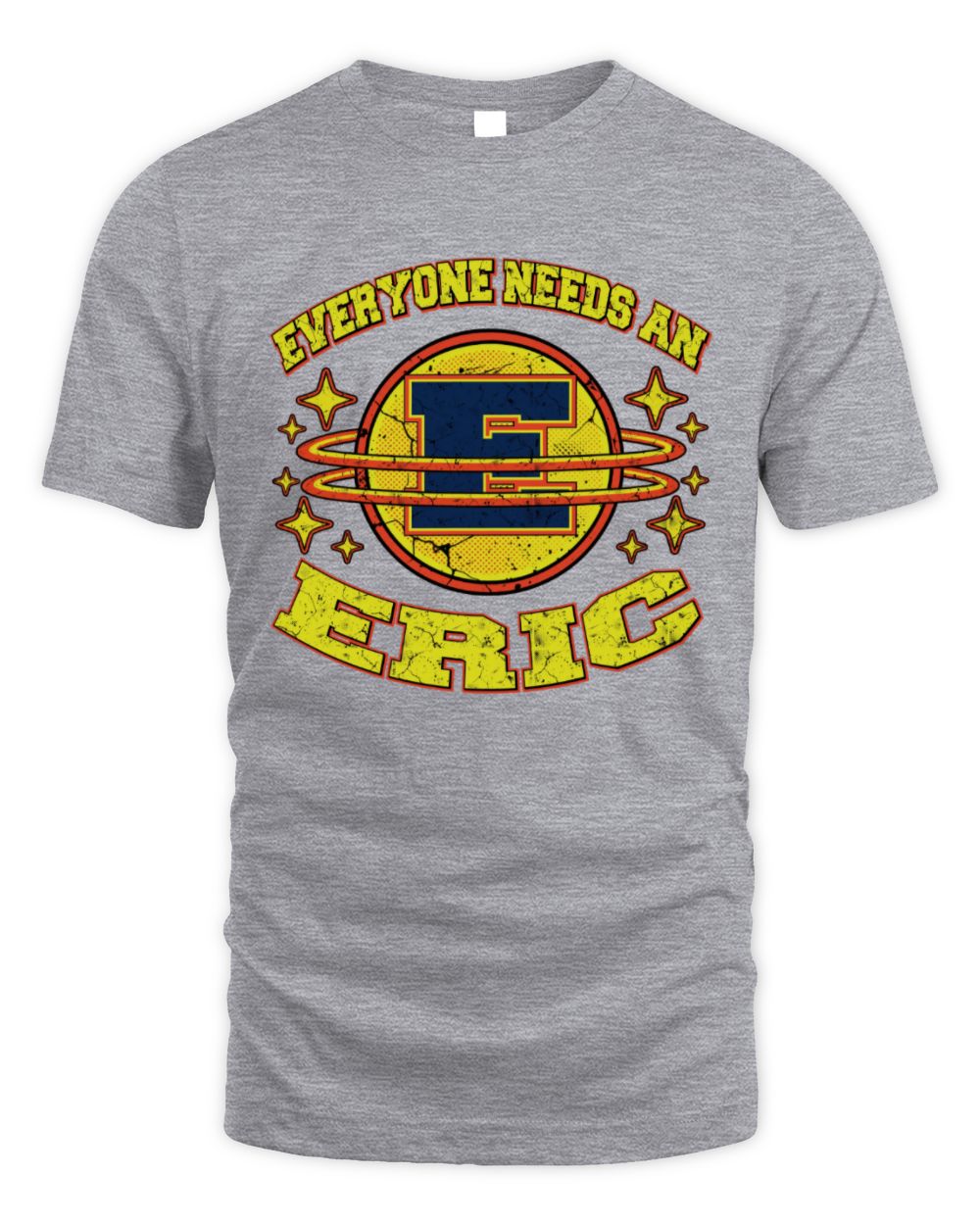 Everyone Needs a Your Name Shirt ERIC M1-76 / Unisex Standard T-Shirt / sport grey