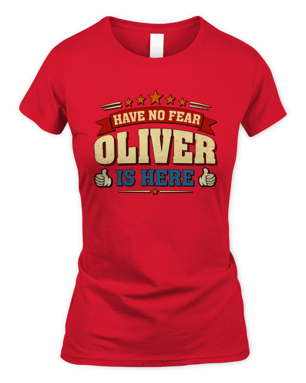 Have No Fear Your Name Is Here Cool Graphic T-Shirt OLIVER M1-71 / Women's Standard T-Shirt / red