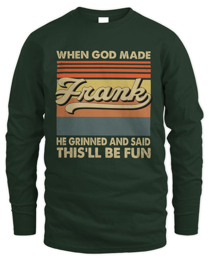 When God Made Your Name He Grinned Vintage T-Shirt FRANK M1-55 / Men's Long Sleeved T-Shirt / forest green