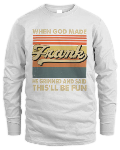 When God Made Your Name He Grinned Vintage T-Shirt FRANK M1-55 / Men's Long Sleeved T-Shirt / white