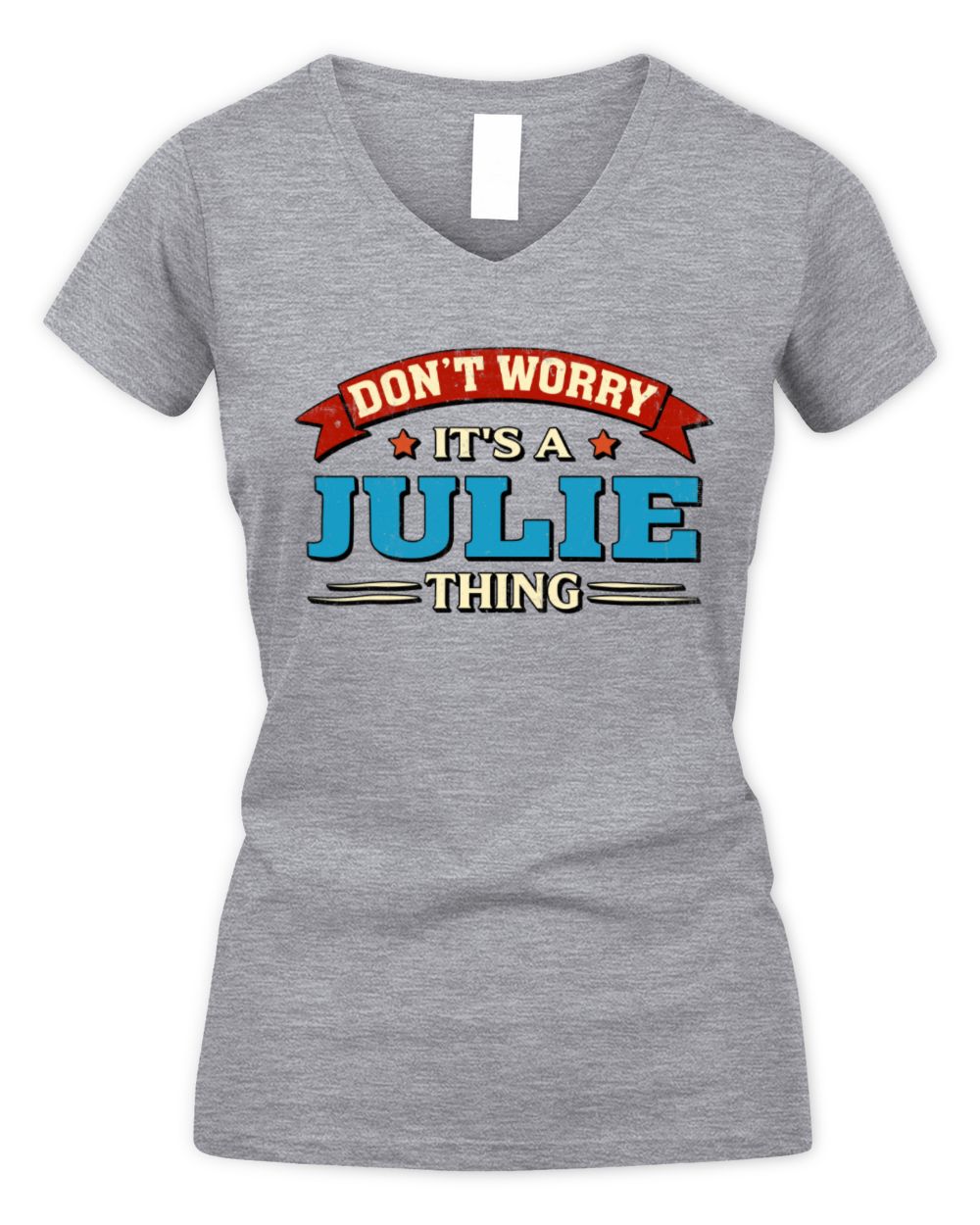 Don't Worry It's a Your Name Thing Funny Retro T-Shirt JULIE M1-57 / Women's V-Neck T-Shirt / sport grey