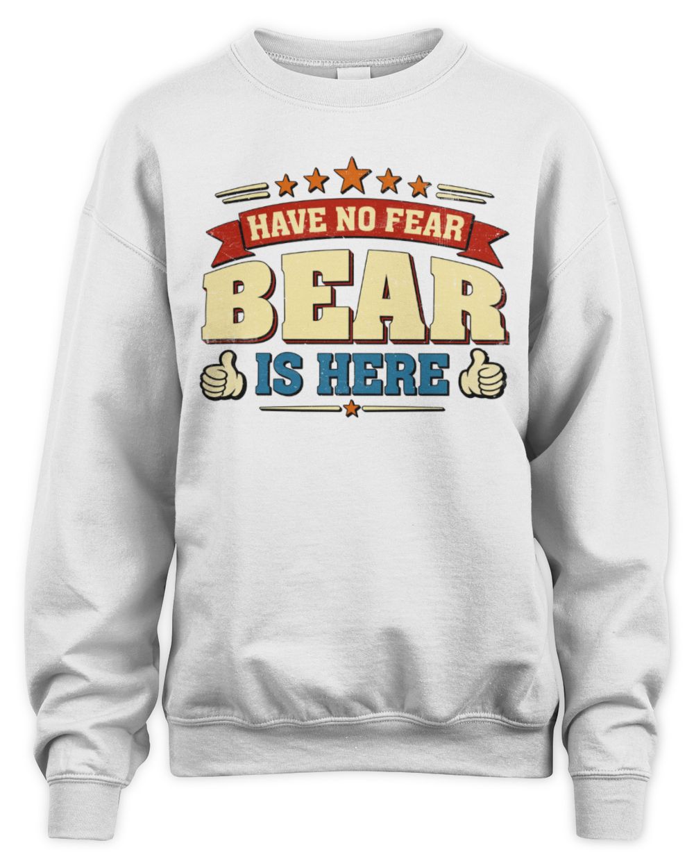 Have No Fear Your Name Is Here Cool Graphic T-Shirt BEAR M1-71 / Unisex Sweatshirt / white