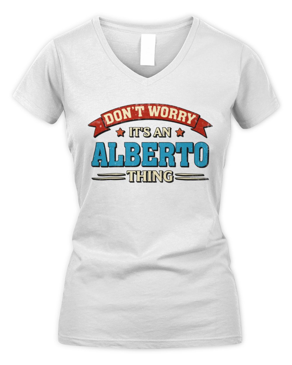 Don't Worry It's a Your Name Thing Funny Retro T-Shirt ALBERTO M1-57 / Women's V-Neck T-Shirt / white