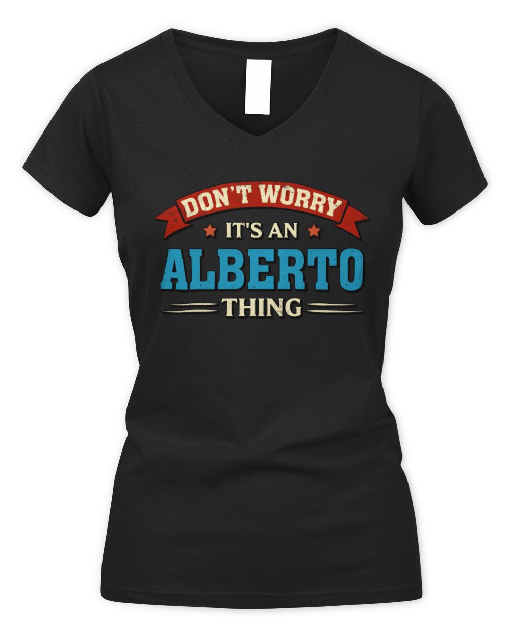 Don't Worry It's a Your Name Thing Funny Retro T-Shirt ALBERTO M1-57 / Women's V-Neck T-Shirt / black