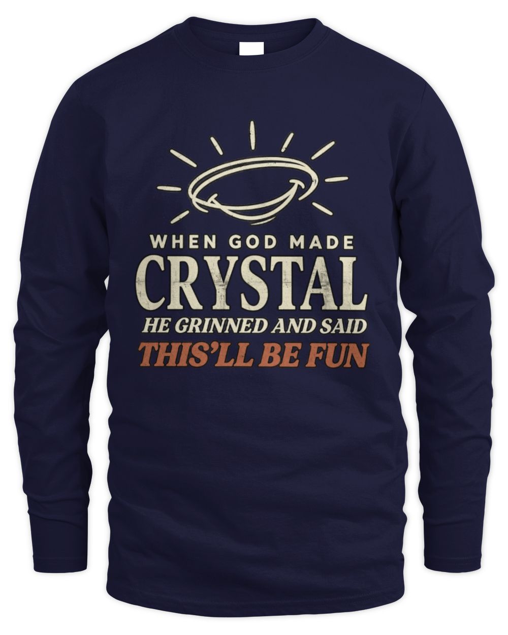 When God Made Your Name Funny Western T-Shirt T-Shirt CRYSTAL M1-S82 / Men's Long Sleeved T-Shirt / navy