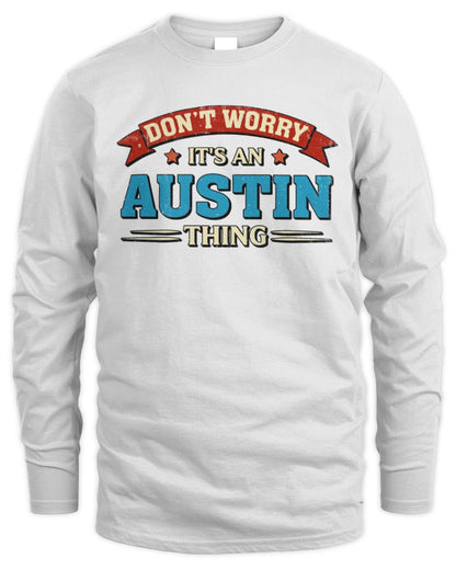 Don't Worry It's a Your Name Thing Funny Retro T-Shirt AUSTIN M1-57 / Men's Long Sleeved T-Shirt / white