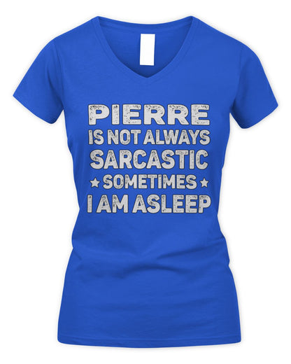 Your Name Is Not Always Sarcastic Funny T-Shirt PIERRE M1-62 / Women's V-Neck T-Shirt / royal
