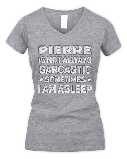 Your Name Is Not Always Sarcastic Funny T-Shirt PIERRE M1-62 / Women's V-Neck T-Shirt / sport grey