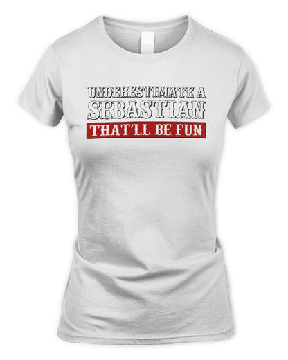 Underestimate Me That'll Be Fun Graphic T-Shirt SEBASTIAN M1-69 / Women's Standard T-Shirt / white