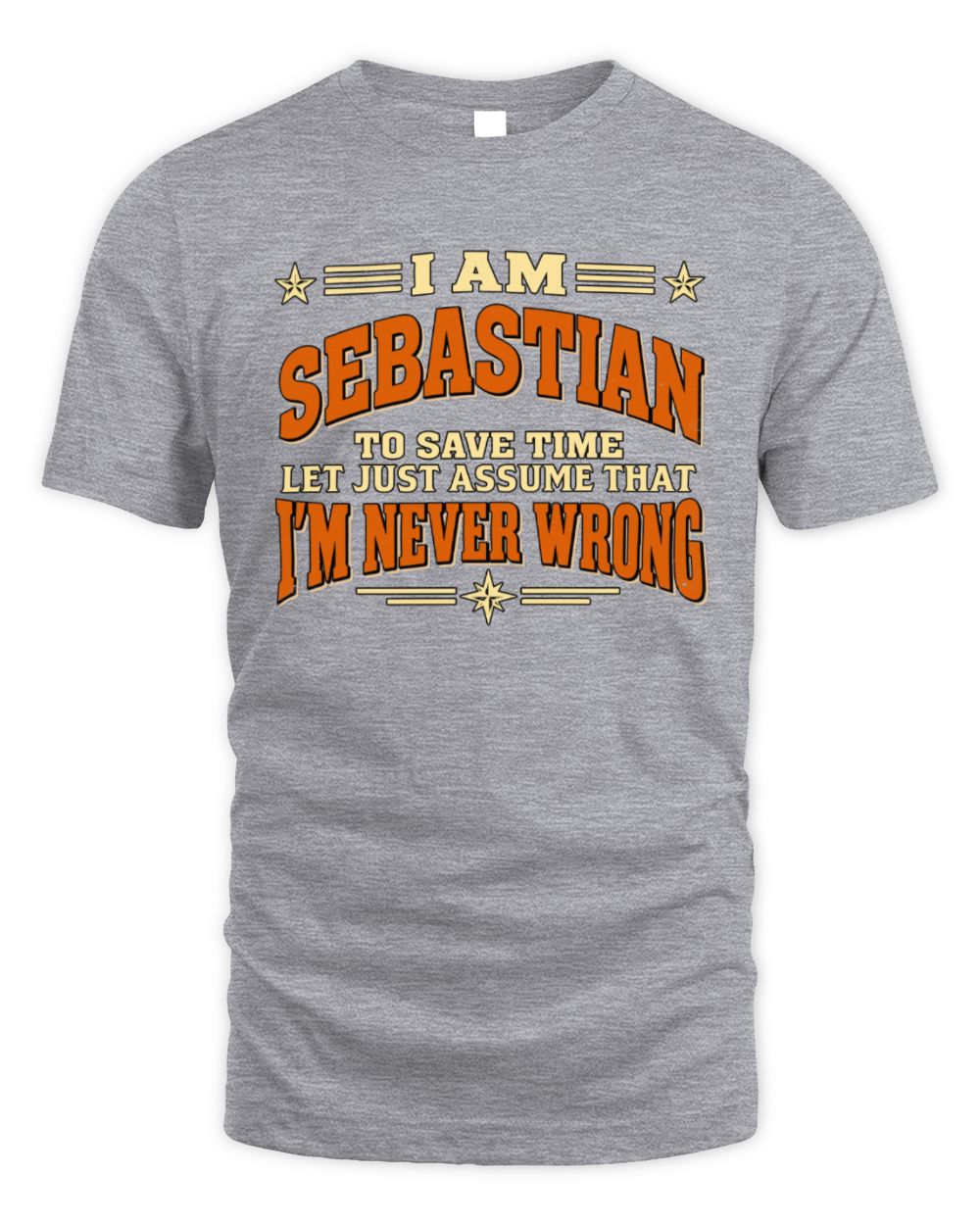 I'm Name Let's Just Assume I'm Never Wrong Retro Shirt SEBASTIAN M1-64 / Unisex Standard T-Shirt / sport grey