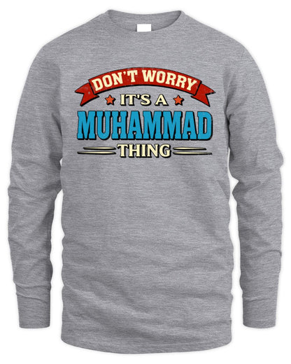Don't Worry It's a Your Name Thing Funny Retro T-Shirt MUHAMMAD M1-57 / Men's Long Sleeved T-Shirt / sport grey