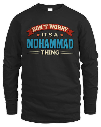 Don't Worry It's a Your Name Thing Funny Retro T-Shirt MUHAMMAD M1-57 / Men's Long Sleeved T-Shirt / black