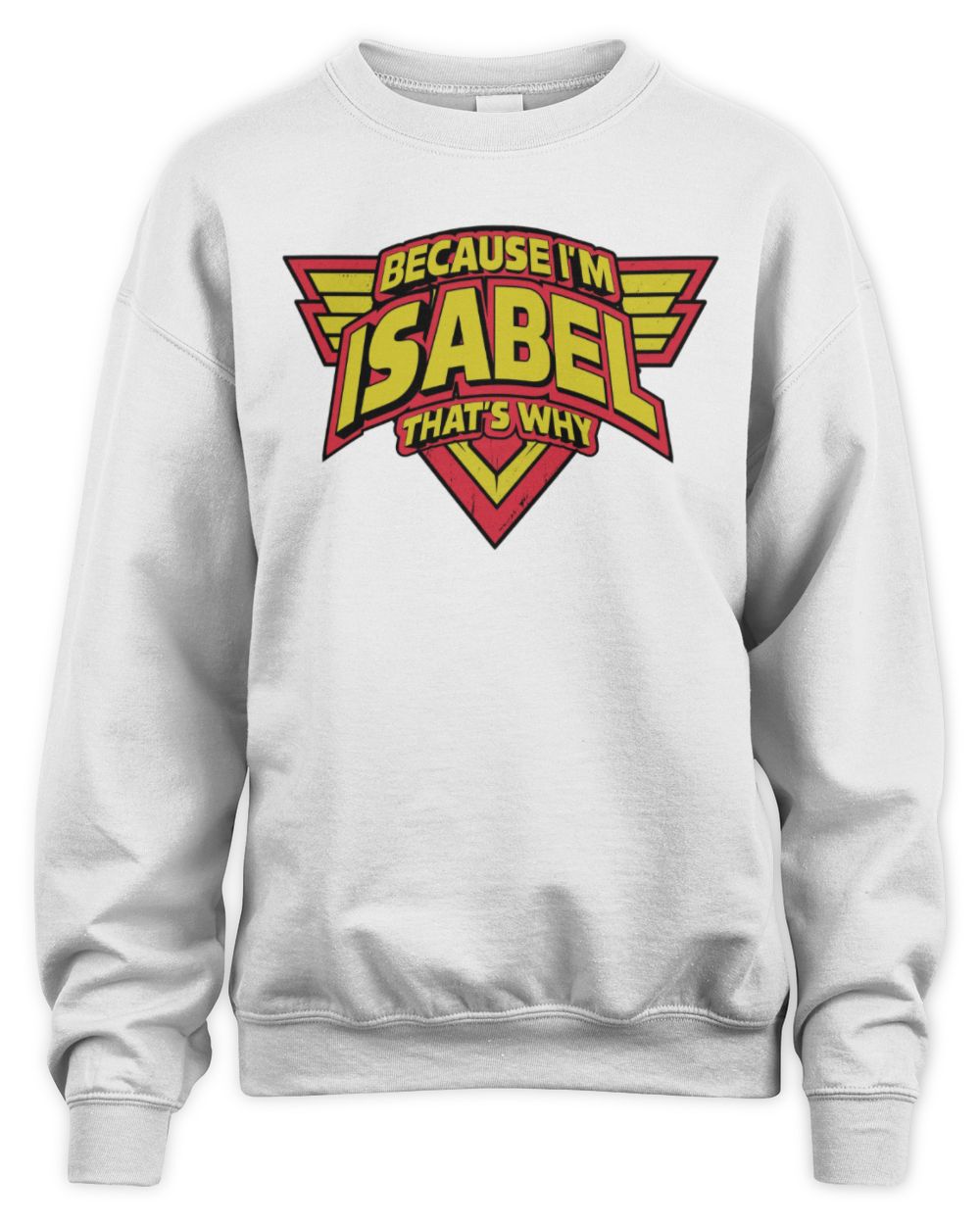 Because I'm Name That's Why Red and Yellow Logo Graphic T-Shirt ISABEL M1-75 / Unisex Sweatshirt / white