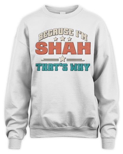 Because I'm Name That's Why Personalized Retro Shirt SHAH-49 / Unisex Sweatshirt / white