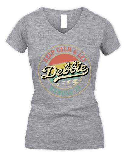 Keep Calm Let Your Name Handle It Retro T-Shirt DEBBIE M1-54 / Women's V-Neck T-Shirt / sport grey
