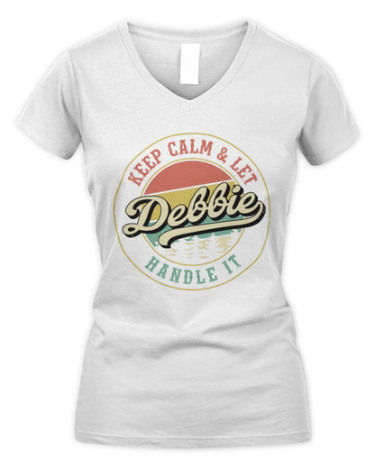 Keep Calm Let Your Name Handle It Retro T-Shirt DEBBIE M1-54 / Women's V-Neck T-Shirt / white