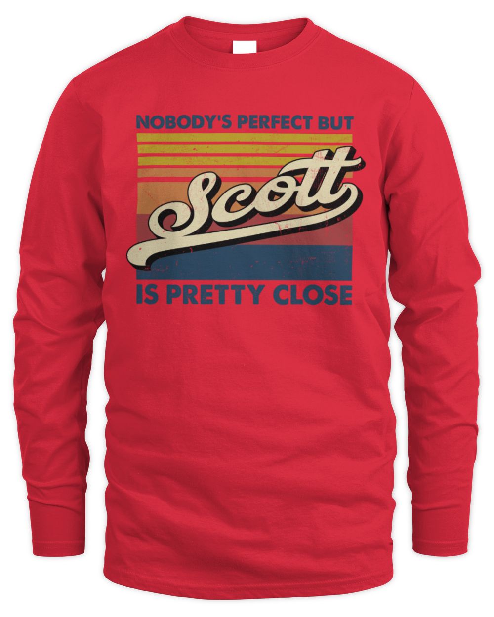 Nobody's Perfect But Your Name Is Pretty Close Retro Shirt SCOTT M1-65 / Men's Long Sleeved T-Shirt / red