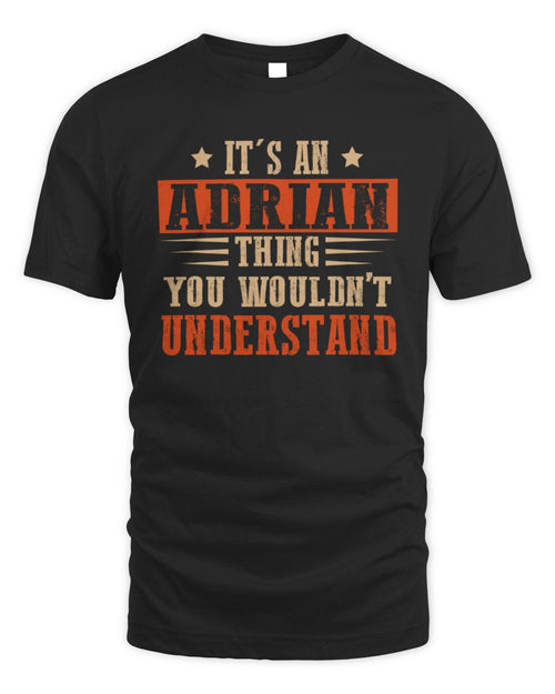 It's a Name Thing Personalized Funny Shirt ADRIAN M1-51 / Unisex Standard T-Shirt / black