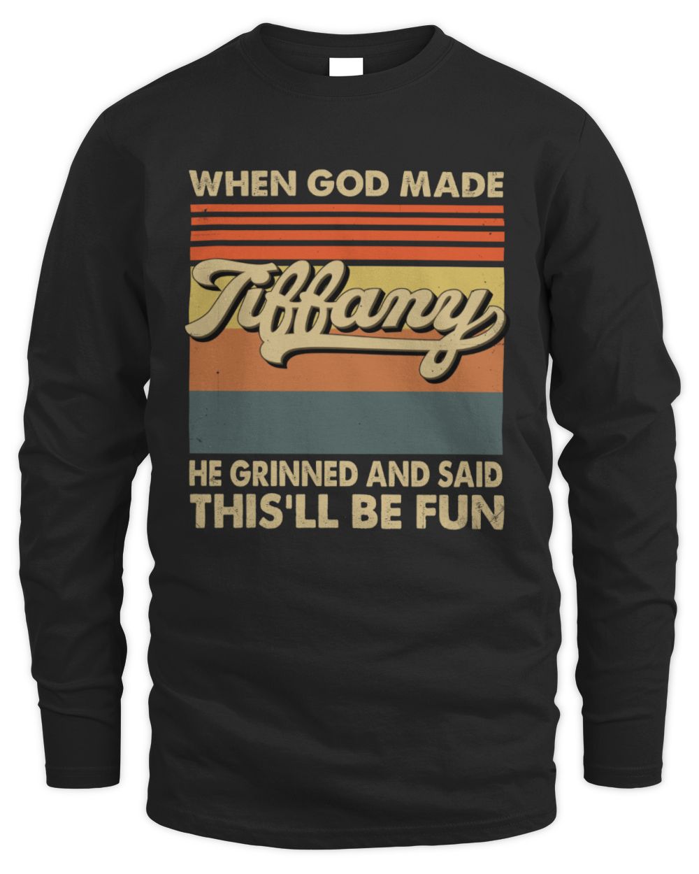 When God Made Your Name He Grinned Vintage T-Shirt TIFFANY M1-55 / Men's Long Sleeved T-Shirt / black