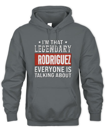 I'm That Legendary Name Everyone Is Talking About Funny Graphic T-Shirt RODRIGUEZ M1-73 / Unisex Hoodie / charcoal