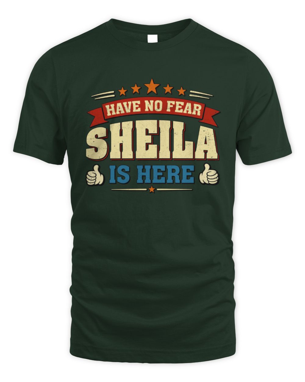 Have No Fear Your Name Is Here Cool Graphic T-Shirt SHEILA M1-71 / Unisex Standard T-Shirt / forest green