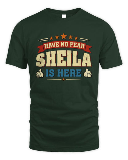 Have No Fear Your Name Is Here Cool Graphic T-Shirt SHEILA M1-71 / Unisex Standard T-Shirt / forest green