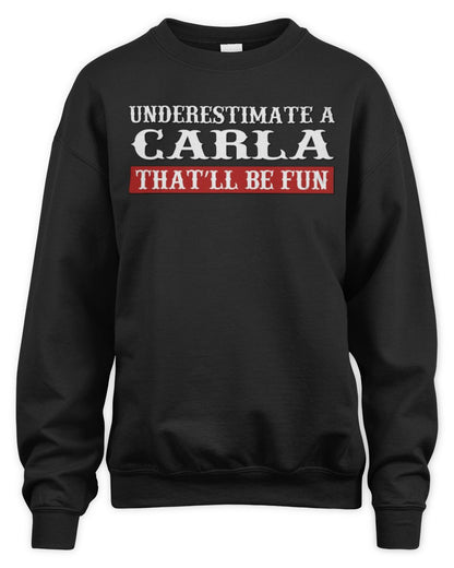 Underestimate Me That'll Be Fun Graphic T-Shirt CARLA M1-69 / Unisex Sweatshirt / black