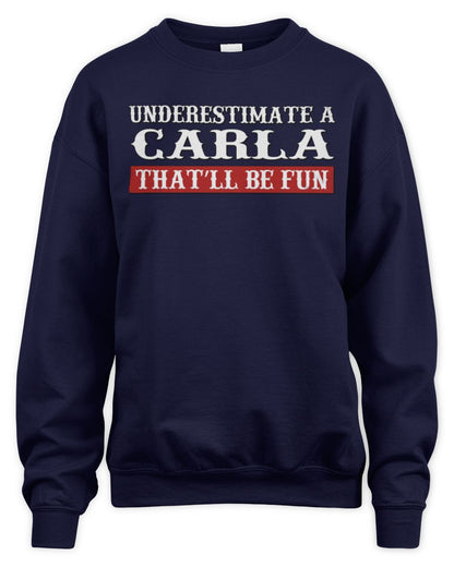 Underestimate Me That'll Be Fun Graphic T-Shirt CARLA M1-69 / Unisex Sweatshirt / navy