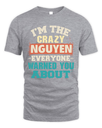 I'm the Crazy One Everyone Warned You About Retro Graphic T-Shirt NGUYEN M1-70 / Unisex Standard T-Shirt / sport grey