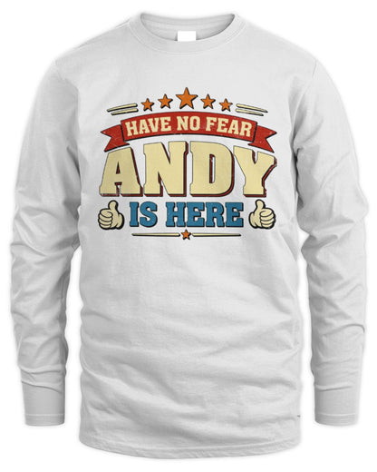 Have No Fear Your Name Is Here Cool Graphic T-Shirt ANDY M1-71 / Men's Long Sleeved T-Shirt / white