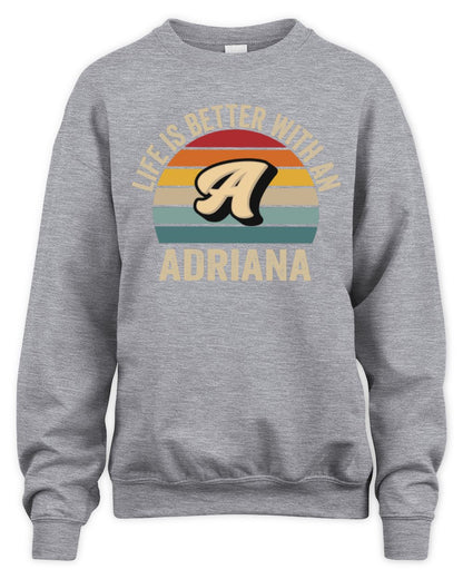 Life Is Better with Name Vintage Sun Shirt ADRIANA M1-50 / Unisex Sweatshirt / sport grey
